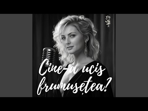 Cine-a ucis frumusețea