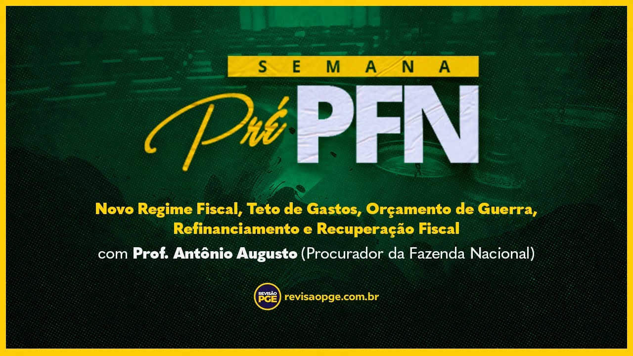 SEMANA PRÉ PFN | Novo Reg Fiscal, Teto de Gastos, Orç de Guerra, Refin e Rec Fisc - Prof. A. Augusto