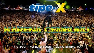 Download lagu TIPE-X - KARENA CEMBURU LIVE IN PESTA MUSIK ISTIMEWA TULANG BAWANG mp3