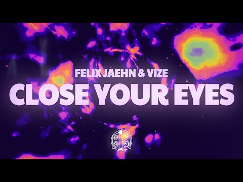 Felix Jaehn & VIZE - Close Your Eyes (Lyrics) ft. Miss Li