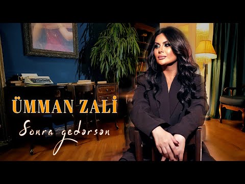 Umman Zali - Sonra gedersen (Official Video)