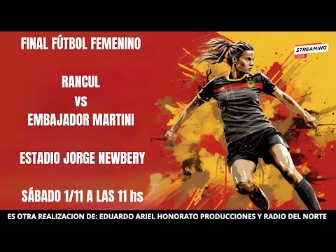 RANCUL vs EMBAJADOR MARTINI - FINAL LIGA MUNICIPAL DE FÚTBOL FEMENINO ZONA NORTE