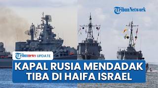 Kapal Rusia Mendadak Tiba di Pelabuhan Haifa Israel seusai AS-Iran Gagal Gencatan Senjata, Ada Apa?