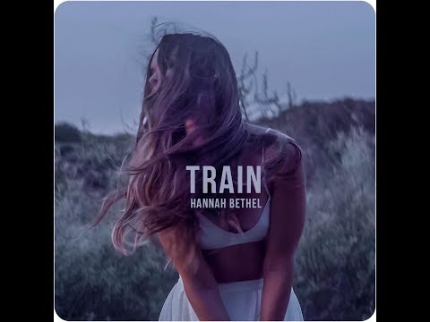 Hannah Bethel - Train (Official Music Video)