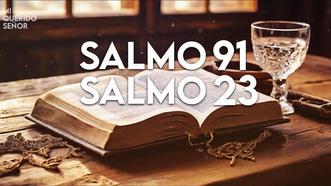 Salmo 91 & Salmo 23: ¡¡¡Las Dos Oraciones Más Poderosas de la Biblia!!!