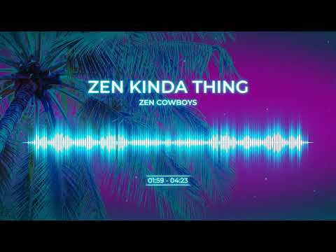 ZEN COWBOYS - ZEN KINDA THING  (ALBUM VERSION, 1995)