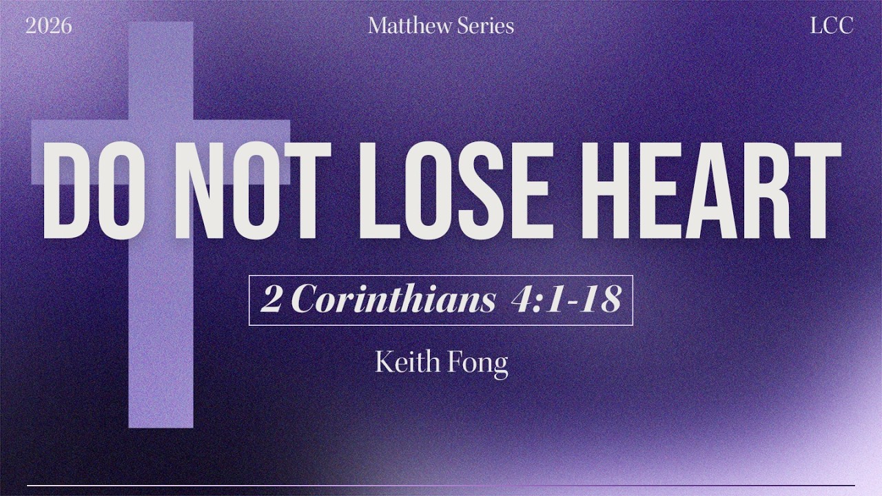 Do Not Lose Heart | Lighthouse Community Church | April 12, 2026 (9 AM)