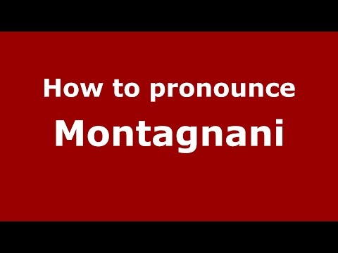 How to pronounce Montagnani (Italian/Italy)  - PronounceNames.com