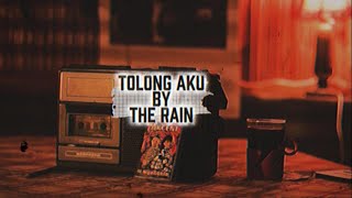 Tolong Aku - The Rain (lirik)
