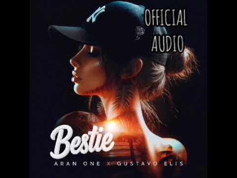 Gustavo Elis Ft. Aran One - Bestie (Official Audio) 🎵🎶💃🏼🔥🔥