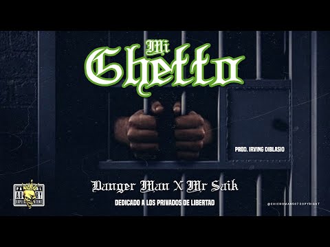 Danger Man Ft Mr Saik - Mi Ghetto | Audio Oficial
