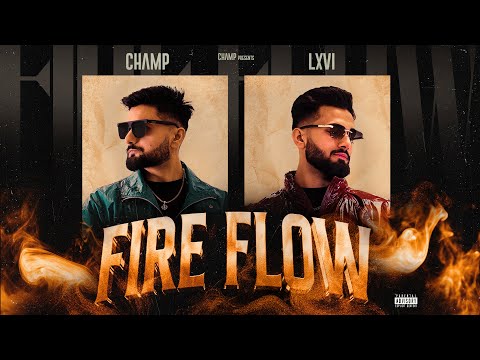 FIRE FLOW (Official Video ) Champ | Lxvi | Rxtro | Hrprt Brar| Latest  Punjabi Songs 2025