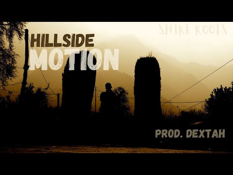 Shire Roots - 'Hillside Motion' Prod. Dextah