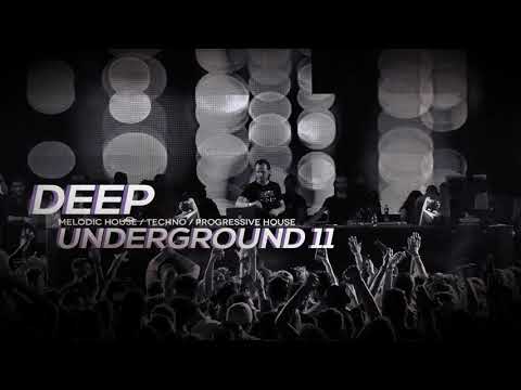 DEEP UNDERGROUND 11 - AHMET KILIC / Melodic House & Techno Mix
