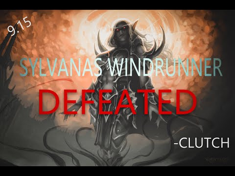 CLUTCH vs Mythic Sylvanas Windrunner | 9.1.5 | SOD