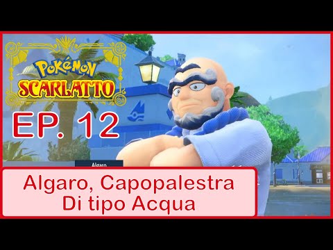 Algaro, Capopalestra di Tipo Acqua - Pokemon Scarlatto - Ep. 012 ITA