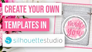 ✨ How to Create Your Own Templates in Silhouette