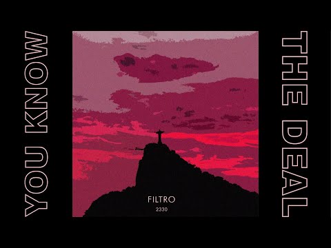 FILTRO - YOU KNOW THE DEAL