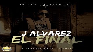 J Alvarez - El Final (Official Preview)