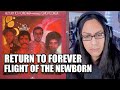 Woah this is Impressive! Return To Forever Flight Of The Newborn Reaction