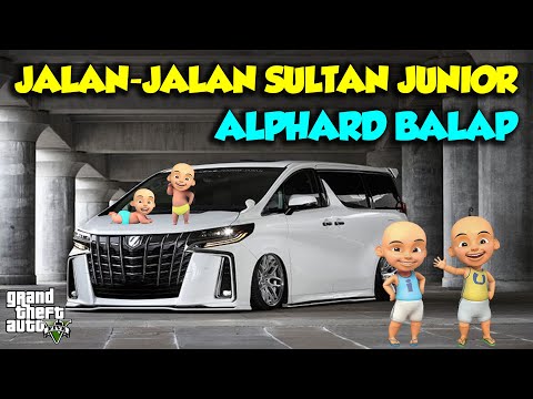 Sultan Upin Ipin JUNIOR Jalan Naik ALPHARD BALAP RACING - GTA V Sultan Upin Ipin Terbaru