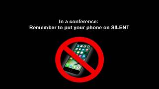 Remember to put your phone on SILENT - Or this may happen to you!