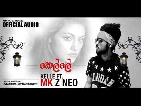 MK Z NEO - Kelle (කෙල්ලේ) Official Audio