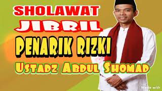 Download lagu SHOLAWAT JIBRIL, SHOLAWAT PENARIK RIZKI DARI SEGALA PENJURU || ustadz Abdul Shomad #UAS mp3