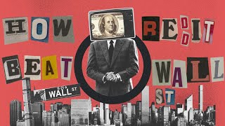 How Reddit Took On Wall Street: A Beginners Guide