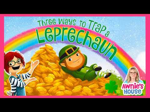 THREE WAYS TO TRAP A LEPRECHAUN 🍀 Kids Book Read Aloud | St. Patrick’s Day Story Read by Awnie