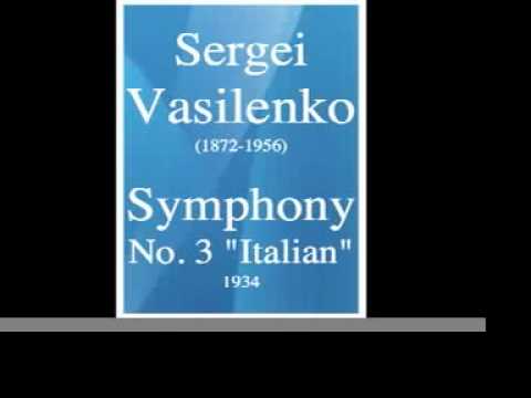Sergei Vasilenko (1872-1956) : Symphony No. 3 "Italian" (1934)