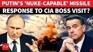 'NUKE-CAPABLE' MISSILE FIRED': Putin's Brutal Response After CIA Chief's Moscow Visit Revealed