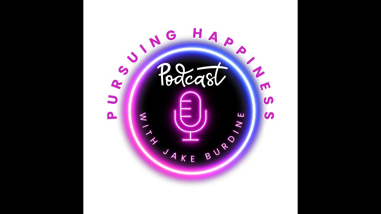 Pursuing Happiness Podcast with Jake Burdine  Ep 1 Managing our Time, Priorities and Choices