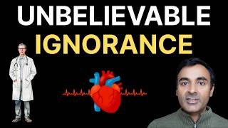 Why Are CARDIOLOGISTS So DAMN IGNORANT? [about THIS]