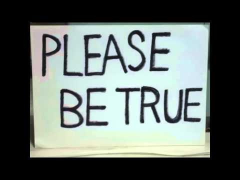 Ｐlease be true