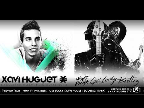 DAFT PUNK feat. PHARRELL - GET LUCKY (XAVI HUGUET Bootleg Remix)