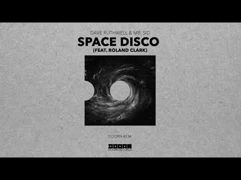 Dave Ruthwell & Mr. Sid - Space Disco (feat. Roland Clark) [Official Audio]