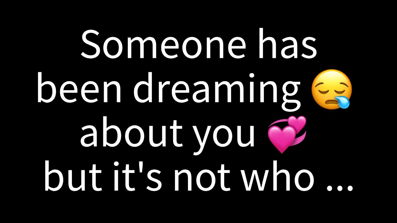 💌 Someone has been dreaming of you, but it's not who you're expecting...