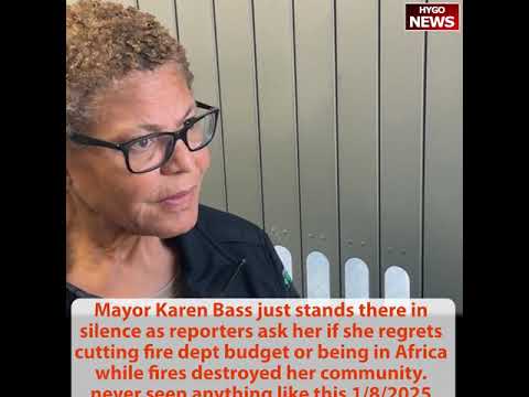 LA Mayor Karen Bass just stands there in silence on cutting fire dept budget or in Africa