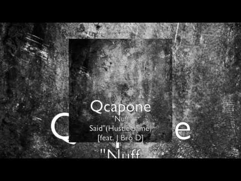 Nuff Said ft J Bro D - Q CAPONE