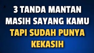 Download lagu 3 TANDA MANTAN MASIH SAYANG TAPI SUDAH PUNYA KEKASIH mp3