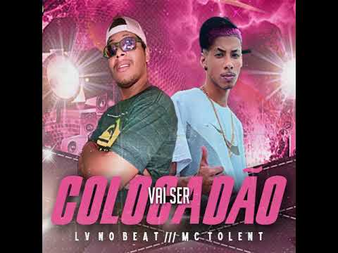 Lv No Beat  Mc Tolent - Vai Ser Colocadão