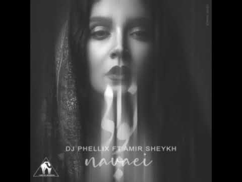 Navaei - Amir Sheykh ft. Dj Phellix