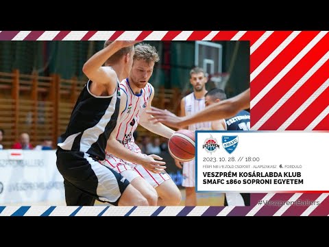 VESZPRÉM KOSÁRLABDA KLUB - SMAFC 1860 SOPRONI EGYETEM /2023.10.28./ Élő közvetítés - Alapszakasz