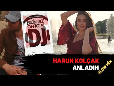 Harun Kolçak feat Dj Engin Dee - Anladım / Slow Mix
