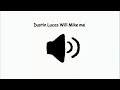 Dustin Lucas Will Mike Me