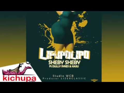 Sheby Sheby Ft  Dully Sykes x Kasu   Lipopolipo | kichupa.com