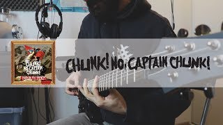 Chunk! No, Captain Chunk! - I Am Nothing Like You (Guitar Cover)