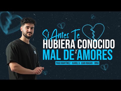 Si Antes Te Hubiera Conocido x Mal De Amores - Karol G x Juan Magan (TikTok Mashup)