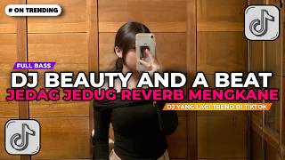 Download lagu DJ BEAUTY AND A BEAT JEDAG JEDUG REVERB FULL BASS MENGKANE VIRAL TIKTOK ELPE YETE TERBARU 2026!! mp3
